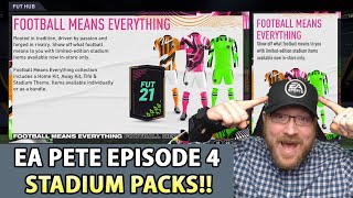 EA PETE EPISODE 4 - Football Means Everything Stadium Items Packs - FIFA 21 Ultimate Team TOTS Rant