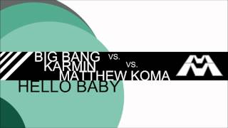 Hello Baby - Big Bang vs. Karmin vs. Matthew Koma vs. Nicki Minaj [A Muggs Majandhra Mash-Up]