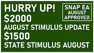 $2000 Stimulus Check August | $1500 State Stimulus August | SNAP EA August Approved | P-EBT UPDATE