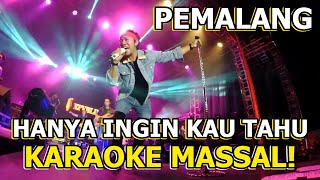 KARAOKE MASSAL! HANYA INGIN KAU TAHU DI PEMALANG (Live Performance)