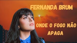 Fernanda Brum - Onde o Fogo não Apaga | Adoração