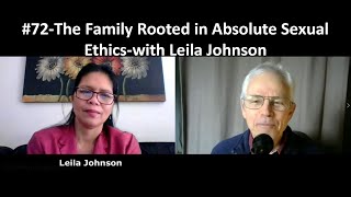 #72-The Family Rooted in Absolute Sexual Ethics Part 8- with Leila Johnson