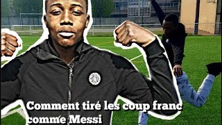 COMMENT TIRER LES COUP FRANC COMME MESSI