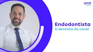 Endodontista, o dentista do canal