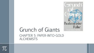 Grunch of Giants Chapter 5: Paper-Into-Gold Alchemists by R Buckminster Fuller