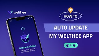 How to Auto Update my Welthee app (iPhone & Android)