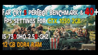 FAR CRY 5 GTX 1050 2GB | Gameplay and Benchmarking | 40+ FPS settings | Full Benchmarking 2020