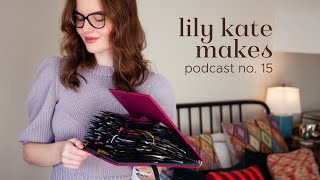 Lily Kate Makes Podcast no. 15 | all the yarn I own