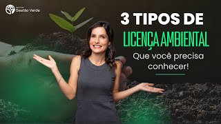 IGV EXPLICA - 3 TIPOS DE LICENÇAS AMBIENTAIS NO BRASIL