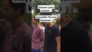 Selamat jalan sahabat #motivasi #katakatabijak #jalaninikmatisyukuri #iklas #vidioshort