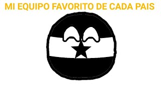 MI EQUIPO FAVORITO DE CADA PAIS