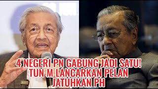 4 Negeri PN Gabung Jadi Satu! Tun M Lancarkan Pelan Jatuhkan PH