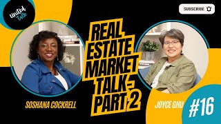 EP16: United Talk - "Part 2 Real Estate Market Talk". Soshana Cockrell & Joyce Ghu.