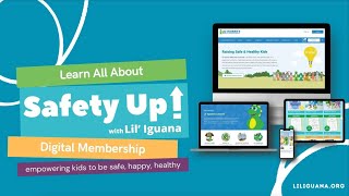 About the Membership - Safety Up! with Lil' Iguana