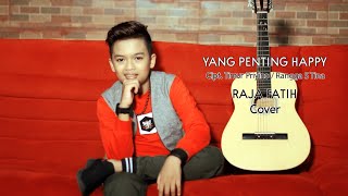 Yang penting happy / cover Raja Fatih