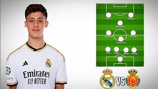 ARDA GÜLER DEBUT!!! REAL MADRID VS MALLORCA POTENTIAL XI - 4-4-2!