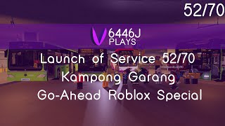 ROBLOX | Go-Ahead Roblox | Launch of Service 52/70  | Kampong Garang