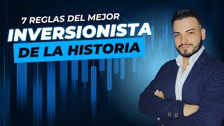 !!Las 7 reglas!! Del mejor Inversionista de la Historia