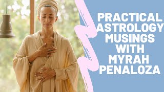 Practical Astrology Musings with Myrah Penaloza