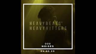 HeavyBeats HeavyHitters - Noises Interview and DJ Mix