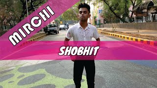 MIRCHI | Performer Shobhit