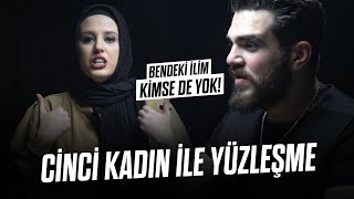 YÜZLEŞME | CİNCİ KADIN (Bendeki İlim Kimsede yok!) Pelin Hürman