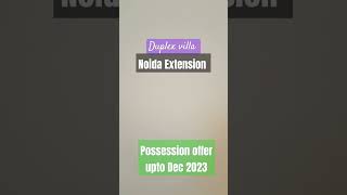 Luxury Duplex villa in Noida Extension I Ready to Move #realtorsnoida #flat #shortvideos #property