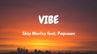 Skip Marley - Vibe ft. Popcaan (Lyric Video)