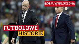 Rosja OFICJALNIE wykluczona z Mistrzostw Świata 2022 !!! - Futbolowe Historie