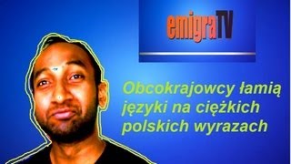 Obcokrajowcy łamią języki na ciężkich polskich wyrazach