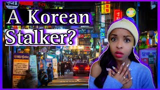 I Was Stalked in Korea After We Broke Up! | A Creepy Dating Storytime