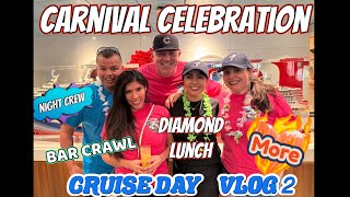 CARNIVAL CELEBRATION CRUISE DAY, CRUISE DAY 2 #barcrawl #diamondlunch #highlights