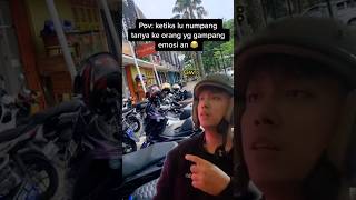 Pov: ketika lu numpang tanya ke orang yg gampang emosian 😂 #shorts