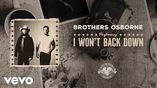 Brothers Osborne - I Won't Back Down (Official Audio)