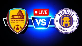 TRỰC TIẾP HÀ NỘI VS QUẢNG NAM BÌNH LUẬN CẢM XÚC BÓNG ĐÁ V-LEAGUE  08 03 2024