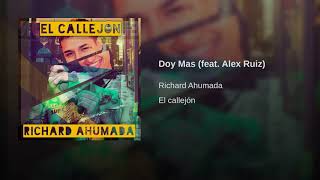 Richard Ahumada // Doy Mas feat  Alex Ruiz // Álbum En el Callejón