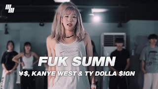 ¥$, KanyeWest & Ty Dolla$ign - FUK SUMN DANCE | Choreography by 유현 YOOHYEON | LJ DANCE STUDIO 분당댄스학원