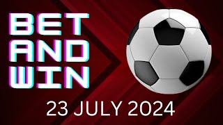 FOOTBALL PREDICTIONS TODAY 23/07/2024 | TUESDAY SOCCER PREDICTIONS | FOOTBALL BETTING TIPS