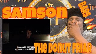 Samson - The Donut Friar (Official Video) Reaction Bars Crazy 🔥🔥💪🏾