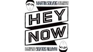 Martin Solveig & The Cataracs Feat. Kyle - Hey Now