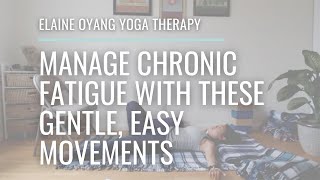 Manage chronic fatigue with these gentle, easy movements