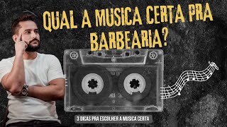 3 DICAS DE MUSICA PARA BARBEARIA