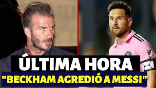 💥DAVID BECKHAM AGREDE A MESSI TRAS ACALORADA DISCUSIÓN ¿QUÉ PASÓ?🔥