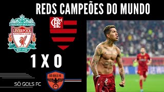 LIVERPOOL 1 X 0 FLAMENGO - FINAL MUNDIAL INTERCLUBES 2019