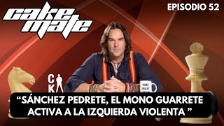 CAKE MATE - “SÁNCHEZ, PEDRETE EL MONO GUARRETE”