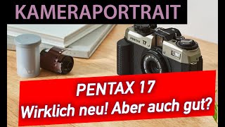 Analoge Fotografie: Was kann man von der neuen PENTAX 17 wirklich erwarten? Top oder Schrott?