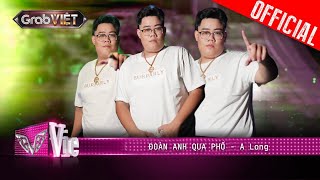 ĐOÀN ANH QUA PHỐ (GRAB VIỆT 2024) - A LONG x  WINNO x PROD. ZENKEY