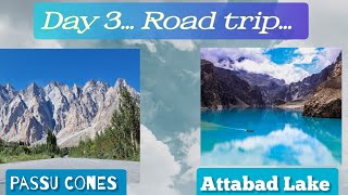 Passu Cones and Attabad Lake || Day 3 || road trip Islamabad to Hunza