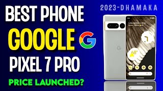 Google Pixel 7 Pro Full Specification Best Flagship Phone in INDIA 2022