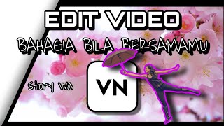 EDIT VIDEO VN LAGU BAHAGIAku BILA BERSAMAMU